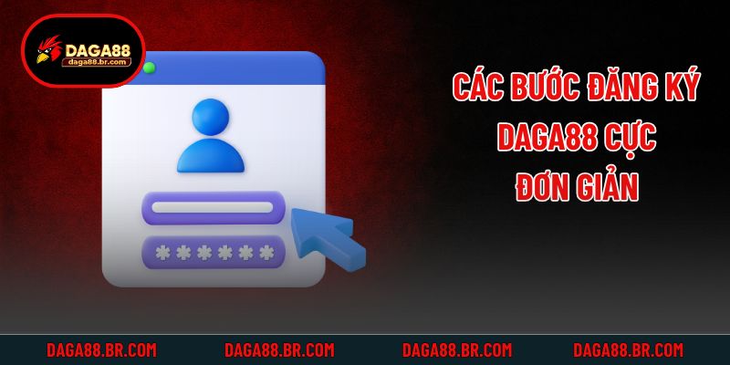 Các bước đăng ký Daga88 cực đơn giản