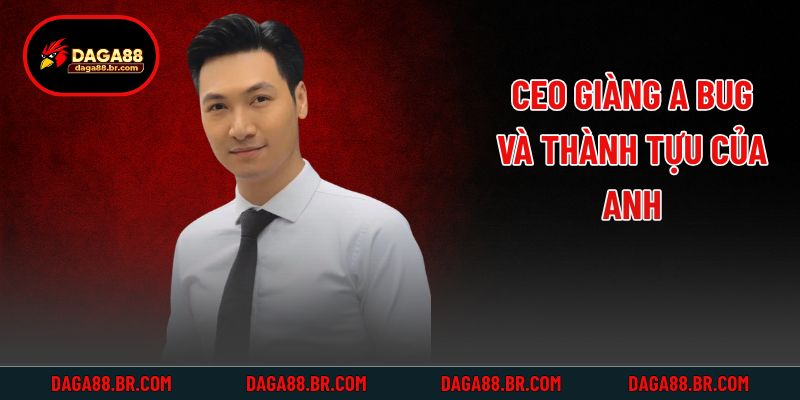 CEO Giàng A Bug và thành tựu của anh