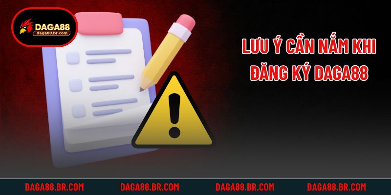 Lưu ý cần nắm khi đăng ký Daga88